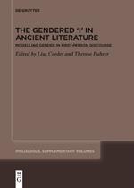 The Gendered ‘I’ in Ancient Literature: Modelling Gender in First-Person Discourse