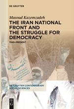 The Iran National Front and the Struggle for Democracy: 1949–Present