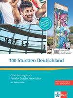 100 Stunden Deutschland: Kurs- und  Ubungsbuch mit Audios online