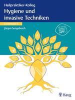 Heilpraktiker-Kolleg - Hygiene und invasive Techniken – Lernmodul 6