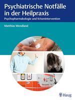 Psychiatrische Notfälle in der Heilpraxis