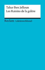 Lektüreschlüssel. Tahar Ben Jelloun: Les Raisins de la galère