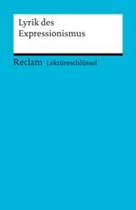 Lektüreschlüssel. Lyrik des Expressionismus