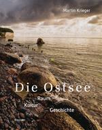 Die Ostsee. Raum – Kultur – Geschichte