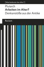 Arbeiten im Alter? Denkanstöße aus der Antike