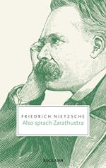 Also sprach Zarathustra. Ein Buch für Alle und Keinen