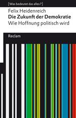 Die Zukunft der Demokratie. Wie Hoffnung politisch wird