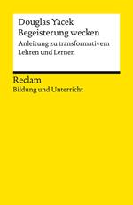 Begeisterung wecken. Anleitung zu transformativem Lehren und Lernen