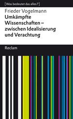 Umkämpfte Wissenschaften – zwischen Idealisierung und Verachtung