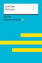 Petit pays von Gaël Faye: Lektüreschlüssel mit Inhaltsangabe, Interpretation, Prüfungsaufgaben mit Lösungen, Lernglossar. [Reclam Lektüreschlüssel XL]