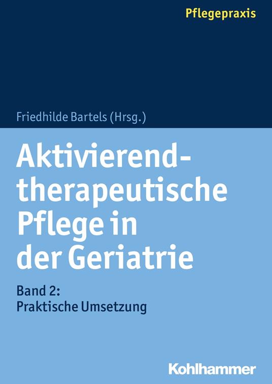 Aktivierend-therapeutische Pflege in der Geriatrie