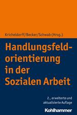 Handlungsfeldorientierung in der Sozialen Arbeit