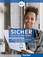 Sicher in Alltag und Beruf: Kurs- und Arbeitsbuch B1+