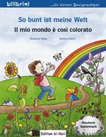 So bunt ist meine Welt-Il mio mondo è così colorato