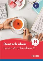 Deutsch uben: Lesen & Schreiben B1