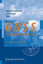 GNSS - Global Navigation Satellite Systems: GPS, GLONASS, Galileo, and more