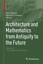 Architecture and Mathematics from Antiquity to the Future