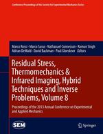 Residual Stress, Thermomechanics & Infrared Imaging, Hybrid Techniques and Inverse Problems, Volume 8