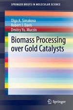 Biomass Processing over Gold Catalysts