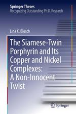 The Siamese-Twin Porphyrin and Its Copper and Nickel Complexes: A Non-Innocent Twist