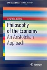 Philosophy of the Economy: An Aristotelian Approach