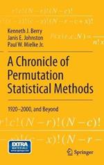 A Chronicle of Permutation Statistical Methods: 1920–2000, and Beyond