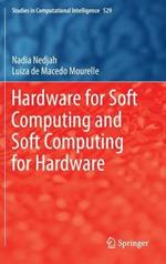 Hardware for Soft Computing and Soft Computing for Hardware