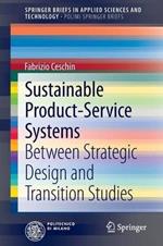 Sustainable Product-Service Systems: Between Strategic Design and Transition Studies