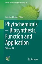 Phytochemicals – Biosynthesis, Function and Application