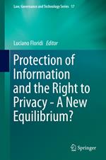 Protection of Information and the Right to Privacy - A New Equilibrium?