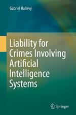 Liability for Crimes Involving Artificial Intelligence Systems