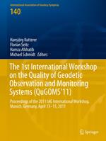 The 1st International Workshop on the Quality of Geodetic Observation and Monitoring Systems (QuGOMS'11)