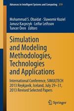 Simulation and Modeling Methodologies, Technologies and Applications: International Conference, SIMULTECH 2013 Reykjavík, Iceland, July 29-31, 2013 Revised Selected Papers