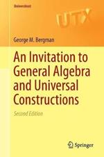 An Invitation to General Algebra and Universal Constructions