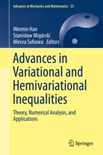 Advances in Variational and Hemivariational Inequalities