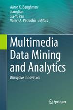 Multimedia Data Mining and Analytics