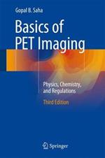 Basics of PET Imaging: Physics, Chemistry, and Regulations