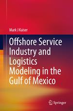 Offshore Service Industry and Logistics Modeling in the Gulf of Mexico