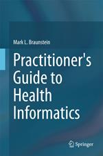 Practitioner's Guide to Health Informatics