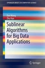 Sublinear Algorithms for Big Data Applications