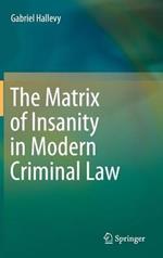 The Matrix of Insanity in Modern Criminal Law