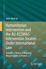 Humanitarian Intervention and the AU-ECOWAS Intervention Treaties Under International Law