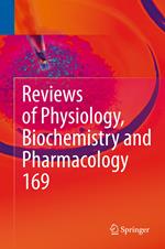 Reviews of Physiology, Biochemistry and Pharmacology Vol. 169