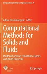 Computational Methods for Solids and Fluids: Multiscale Analysis, Probability Aspects and Model Reduction