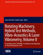 Rotating Machinery, Hybrid Test Methods, Vibro-Acoustics & Laser Vibrometry, Volume 8