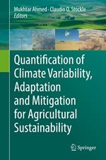 Quantification of Climate Variability, Adaptation and Mitigation for Agricultural Sustainability