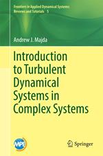 Introduction to Turbulent Dynamical Systems in Complex Systems