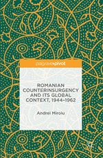 Romanian Counterinsurgency and its Global Context, 1944-1962