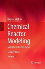 Chemical Reactor Modeling: Multiphase Reactive Flows