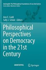 Philosophical Perspectives on Democracy in the 21st Century